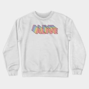 Alive Crewneck Sweatshirt